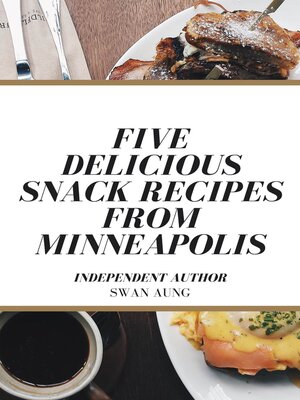cover image of Five Delicious Snack Recipes from Minneapolis